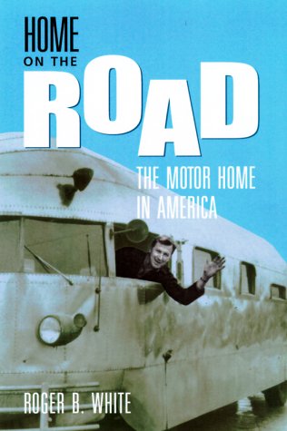 Home on the Road: The Motor Home in America,Used