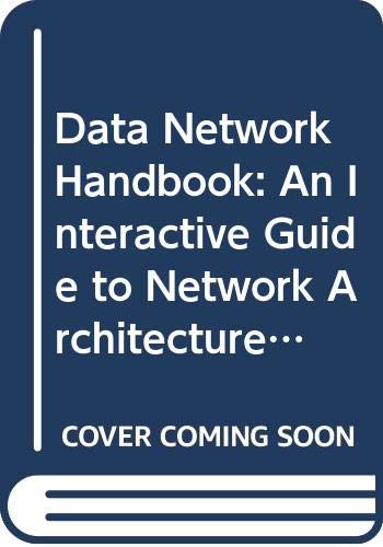 Data Network Handbook: An Interactive Guide to Network Architecture and Operations,Used