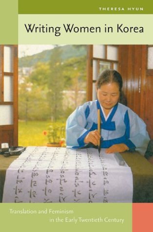 Writing Women in Korea: Translation and Feminism in the Early Twentieth Century,Used