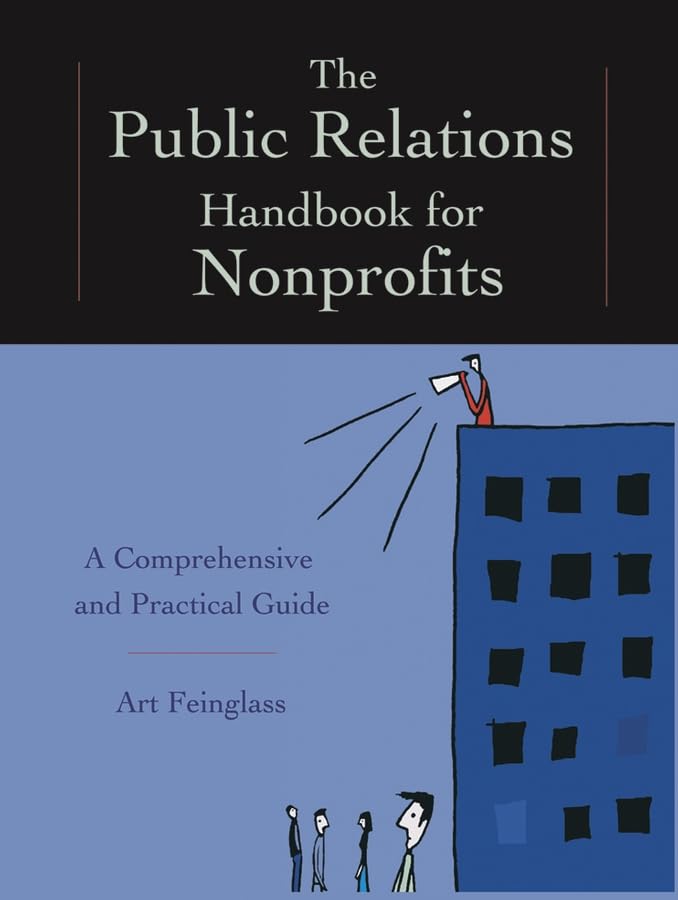 The Public Relations Handbook for Nonprofits: A Comprehensive and Practical Guide,Used