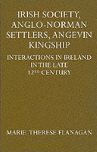 Irish Society, AngloNorman Settlers, Angevin Kingship: Interactions in Ireland in the Late Twelfth Century (Oxford Historical M,Used