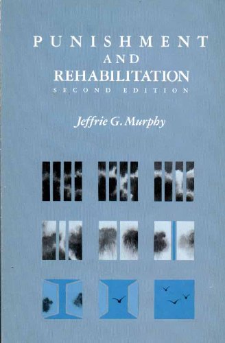 Punishment and rehabilitation (Wadsworth series in social philosophy),Used