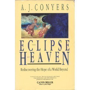 The Eclipse Of Heaven: Rediscovering The Hope Of A World Beyond,Used