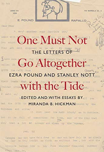 One Must Not Go Altogether with the Tide: The Letters of Ezra Pound and Stanley Nott,Used