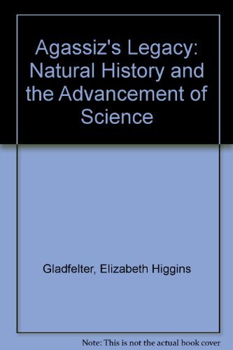 Agassizs Legacy: Scientists Reflections On The Value Of Field Experience,Used