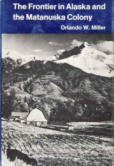 The frontier in Alaska and the Matanuska Colony (Yale Western Americana ; 26),Used
