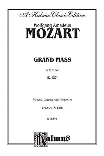 Grand Mass in C Minor, K. 427: SATB or SSAATTBB with SATB Soli (Orch.) (Latin Language Edition) (Kalmus Edition) (Latin Edition),Used