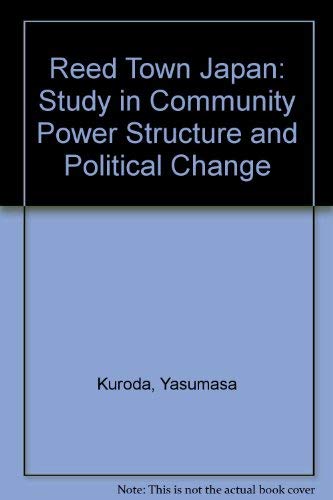 Reed Town, Japan: A study in community power structure and political change,Used