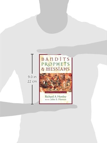 Bandits, Prophets, and Messiahs: Popular Movements at the Time of Jesus,New