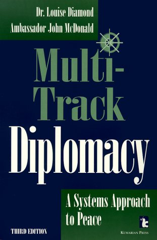 Multitrack Diplomacy: A Systems Approach To Peace (Kumarian Press Books For A World That Works)