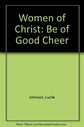 Women of Christ: Be of Good Cheer,Used