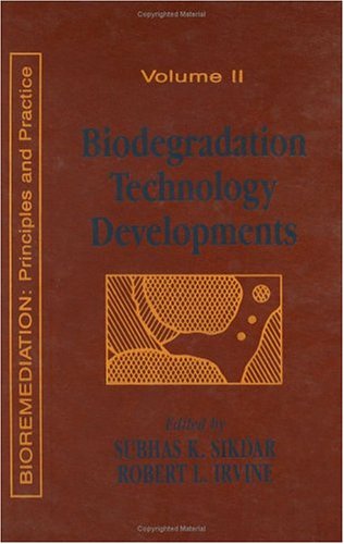 Biodegradation Technology Developments: Principles and Practice, Volume II (Bioremediation Series),Used