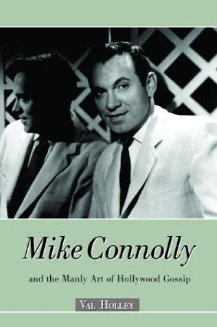 Mike Connolly And The Manly Art Of Hollywood Gossip