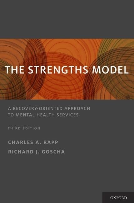 The Strengths Model: A Recoveryoriented Approach To Mental Health Services,Used