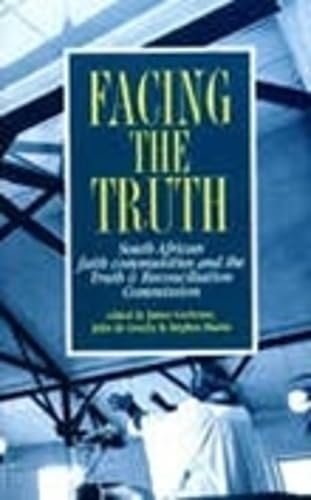 Facing The Truth: South African Faith Communities And The Truth And Reconciliation Commission