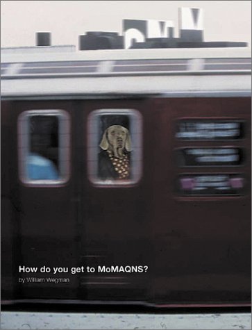 William Wegman: How Do You Get To Moma Qns?,Used