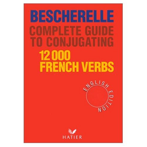 Bescherelle Complete Guide to the Conjugation of 12,000 French Verbs,New