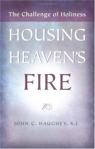 Housing Heaven's Fire: The Challenge of Holiness,Used