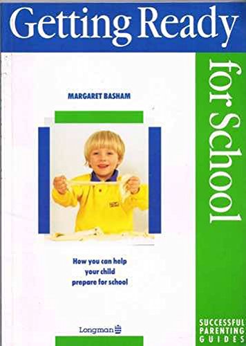 Getting Ready for School: A Parent's Guide (Successful Parenting Guides),Used