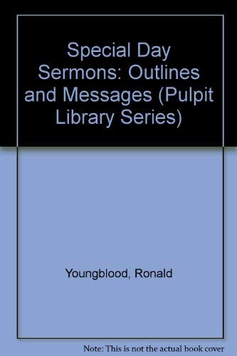 Special Day Sermons: Outlines and Messages (Pulpit Library Series),Used