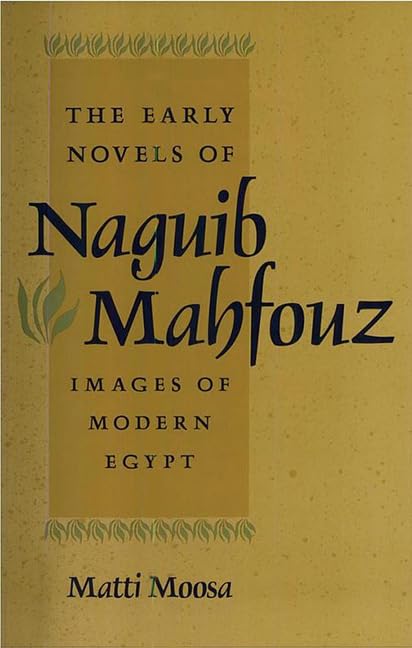 The Early Novels Of Naguib Mahfouz: Images Of Modern Egypt,Used