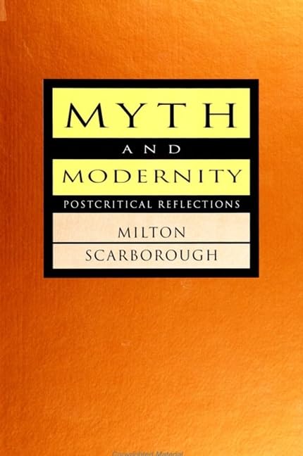 Myth and Modernity: Postcritical Reflections (S U N Y SERIES, MARGINS OF LITERATURE),Used