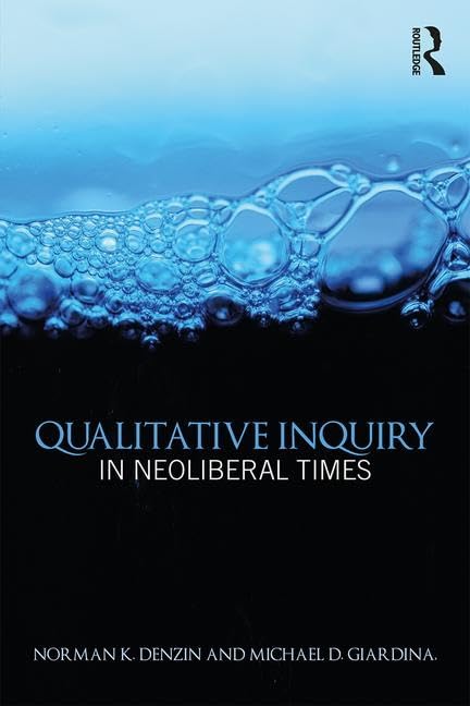 Qualitative Inquiry in Neoliberal Times (International Congress of Qualitative Inquiry Series),Used