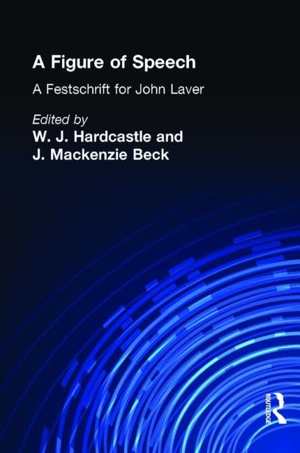 A Figure of Speech: A Festschrift for John Laver,New