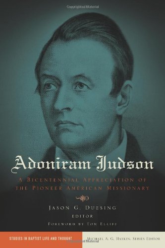 Adoniram Judson: A Bicentennial Appreciation of the Pioneer American Missionary (Studies in Baptist Life and Thought),Used