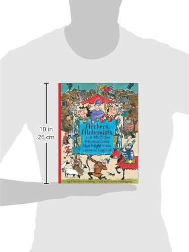 Archers, Alchemists: and 98 Other Medieval Jobs You Might Have Loved or Loathed (Jobs in History),Used