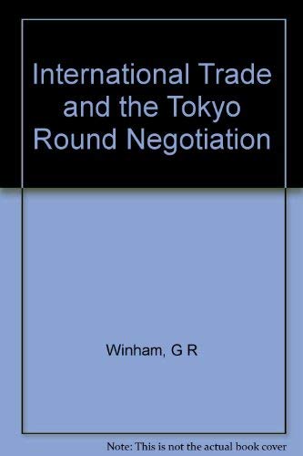 International Trade and the Tokyo Round Negotiation (Princeton Legacy Library, 463),Used