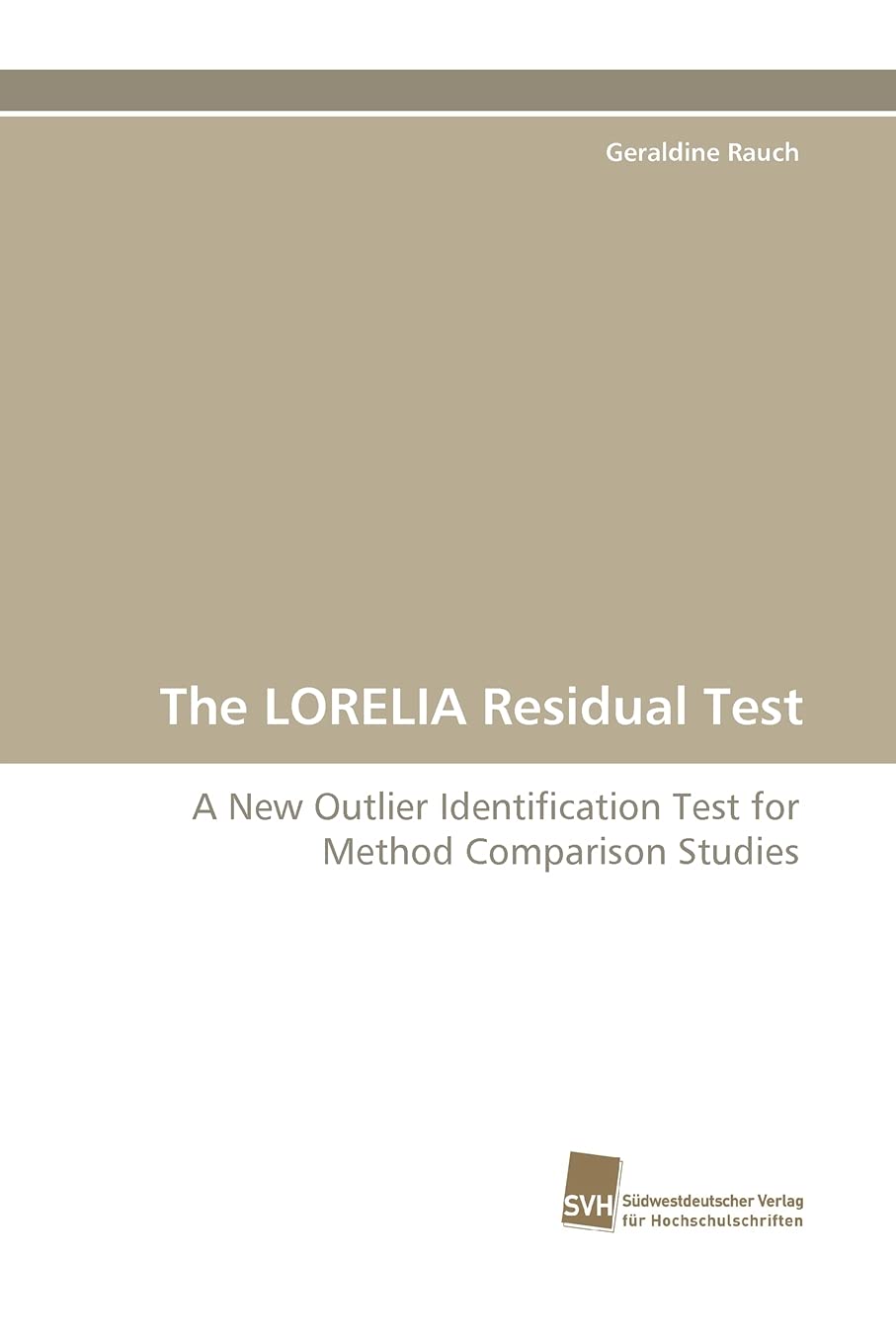 The LORELIA Residual Test: A New Outlier Identification Test for Method Comparison Studies,Used