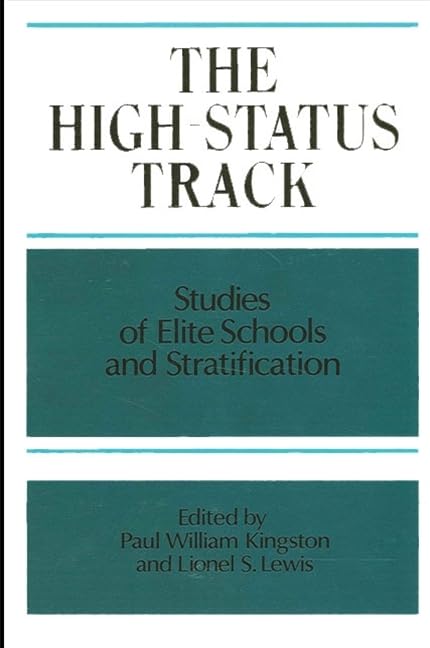 The HighStatus Track: Studies of Elite Schools and Stratification (Suny Frontiers in Education Series),Used