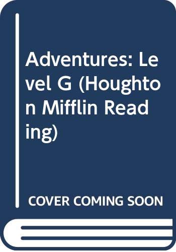 Adventures: Level G (Houghton Mifflin Reading),Used