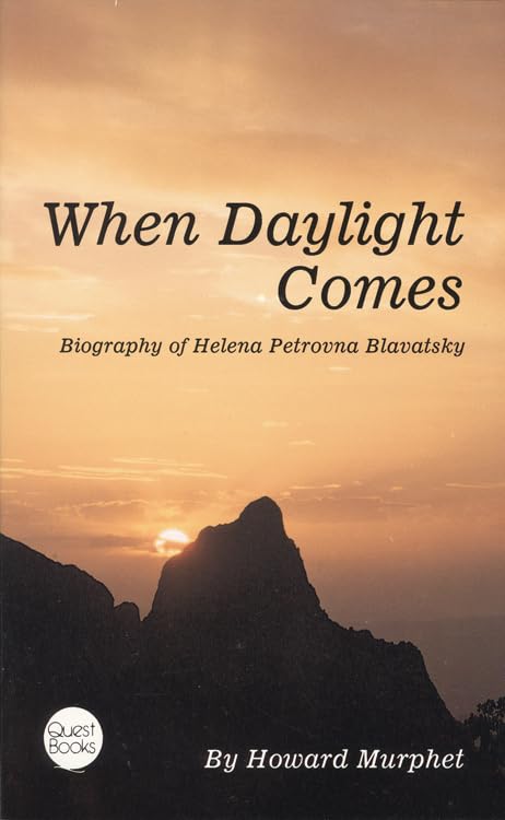 When Daylight Comes: A Biography Of Helena Petrovna Blavatsky,Used