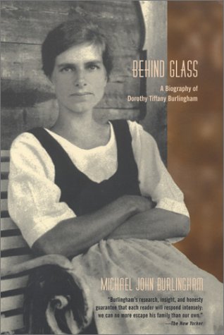 Behind Glass: A Biography of Dorothy Tiffany Burlingham,Used