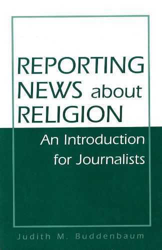 Reporting News About Religion: An Introduction For Journalists,Used