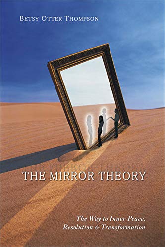 The Mirror Theory: The Way to Inner Peace, Resolution, and Transformation,Used