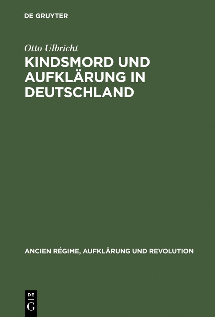 Kindsmord und Aufklrung in Deutschland (Ancien Rgime, Aufklrung und Revolution, 18) (German Edition),Used