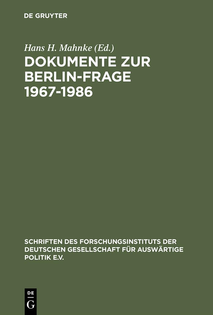 Dokumente zur BerlinFrage 19671986 (Schriften des Forschungsinstituts der Deutschen Gesellschaft fr Auswrtige Politik e.V. / I,Used