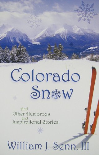 Colorado Snow: And Other Humorous and Inspirational Stories,Used