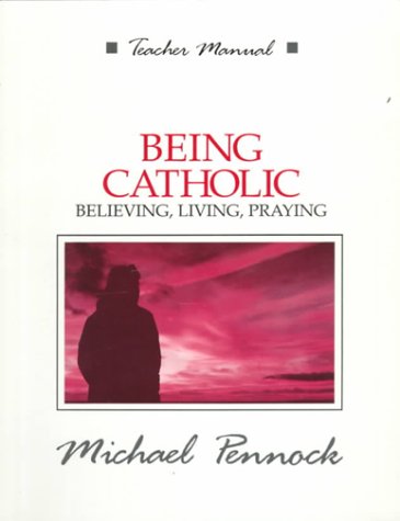 Being Catholic: Believing, Living, Praying,Used