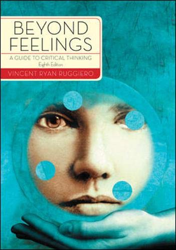 Beyond Feelings: A Guide to Critical Thinking,New