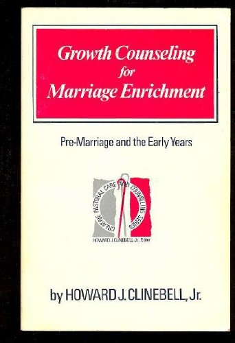 Growth Counseling for Marriage Enrichment: PreMarriage and the Early Years,Used