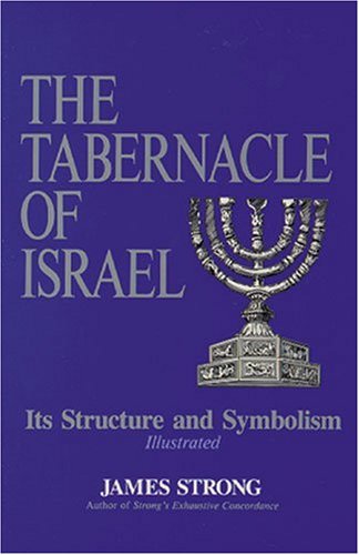 The Tabernacle of Israel: Its Structure and Symbolism,Used