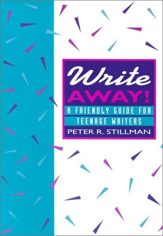 Write Away!: A Friendly Guide for Teenage Writers,Used
