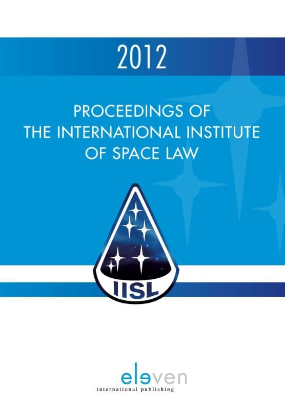 Proceedings of the International Institute of Space Law 2012 (55),Used