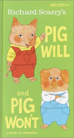 Richard Scarry'S Pig Will And Pig Won'T (A Kneehigh Book(R)),New