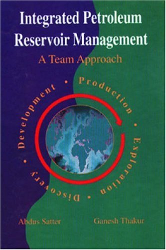Integrated Petroleum Reservoir Management: A Team Approach,Used