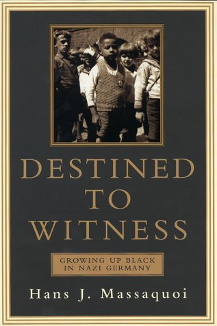 Destined To Witness: Growing Up Black In Nazi Germany,New